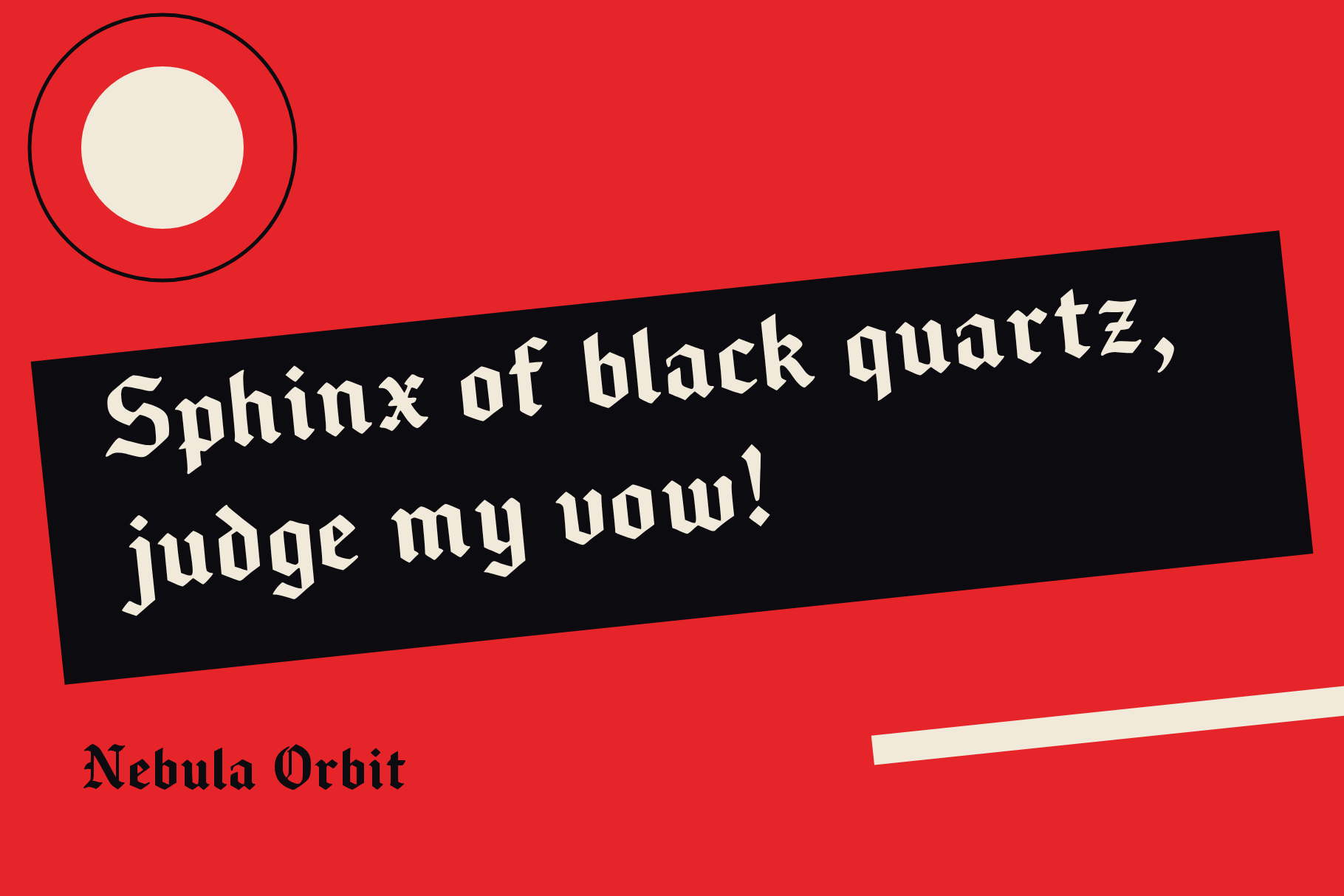 Nebula Orbit pangram Sphinx of black quartz, judge my vow! in cream blackletter on a black band over red