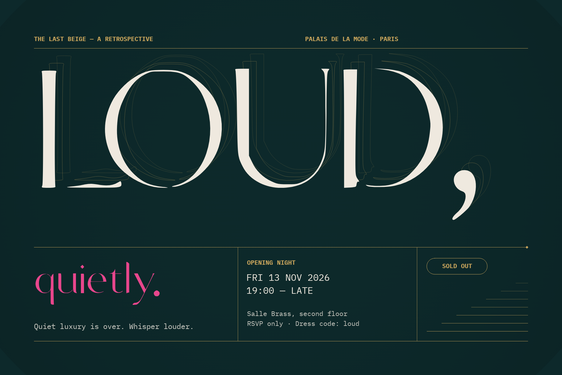 Maison Hairline poster with LOUD, in large cream caps on teal, quietly in pink and opening night details