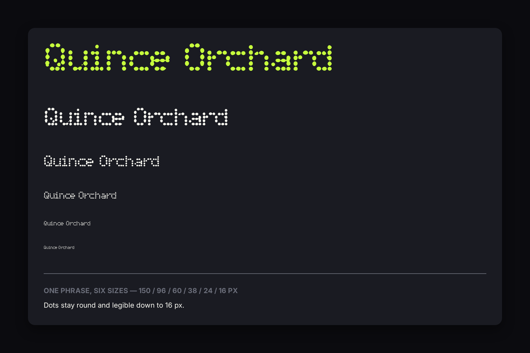 Quince Orchard font size ladder showing one phrase in six sizes from 150 px down to 16 px on dark grey