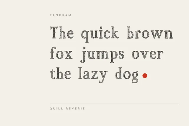 Quill Reverie pangram The quick brown fox jumps over the lazy dog in engraved serif letters with a red full stop