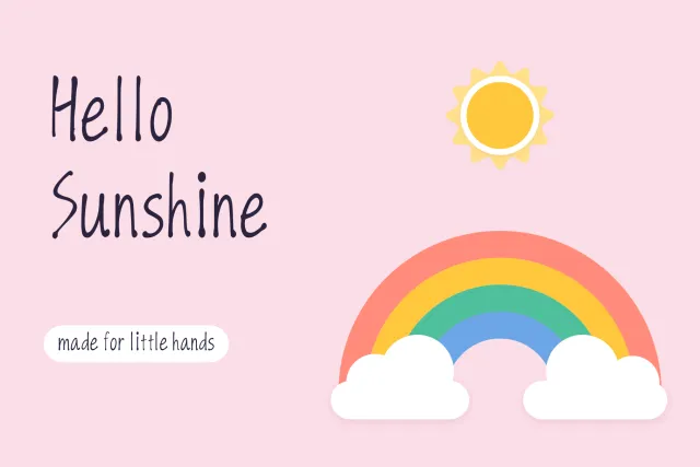 The Wall font "Hello Sunshine" print on pink with a rainbow, clouds and a sun, tagged made for little hands